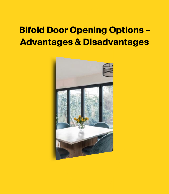 Bifold Door Opening Options – Advantages & Disadvantages