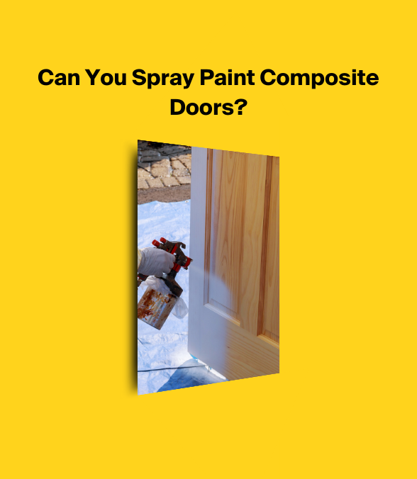 Can You Spray Paint Composite Doors