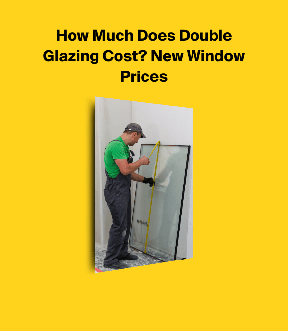 How Much Does Double Glazing Cost? New Window Prices