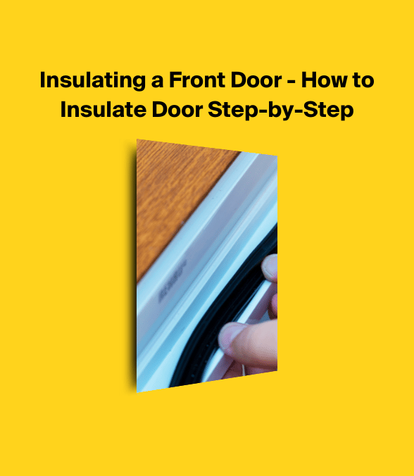 Insulating a Front Door - How to Insulate Door Step-by-Step