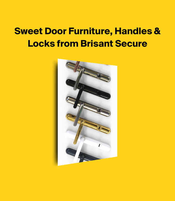 Sweet Door Furniture, Handles & Locks from Brisant Secure