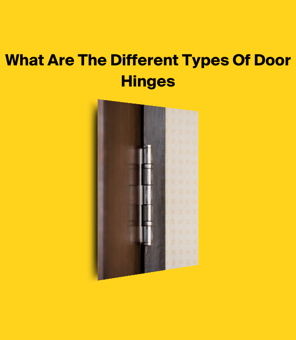 What Are The Different Types Of Door Hinges