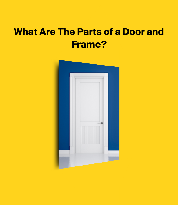 Everything You Need to Know About Parts of a Door