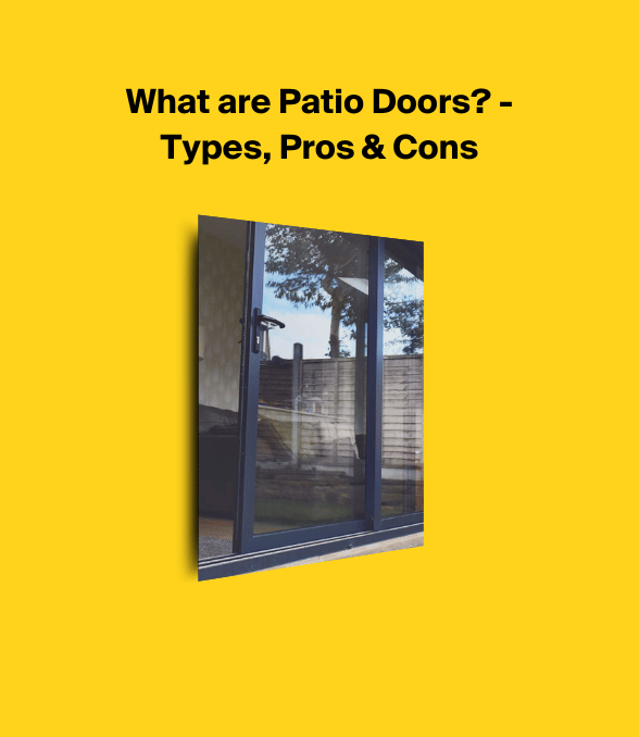 A patio door against a yellow wall with text overlay reading "what are patio doors? - types, pros & cons.