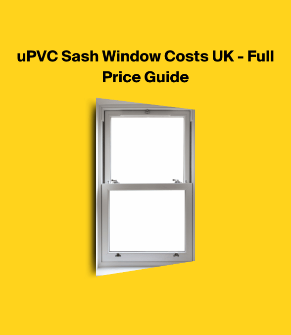 uPVC Sash Window Costs UK - Full Price Guide